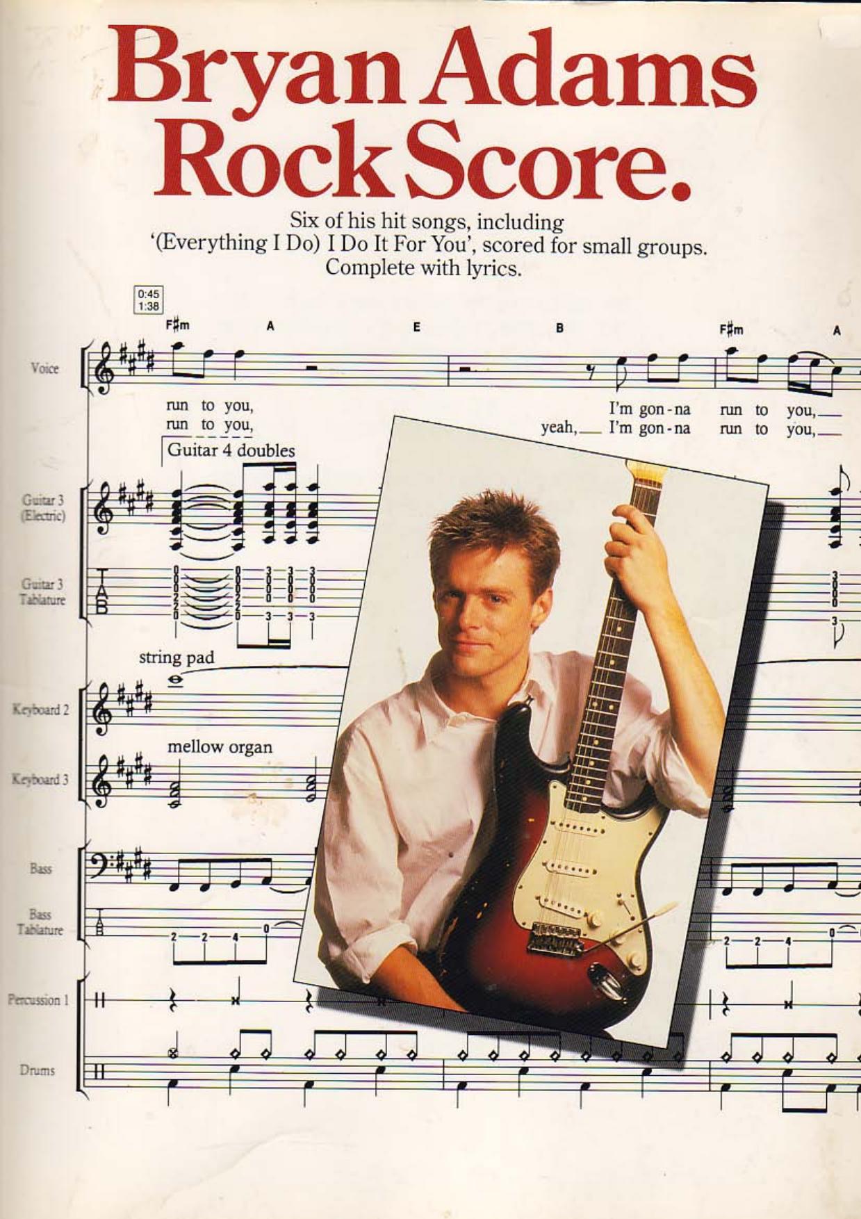 Bryan Adams rock score: 6 of his hit songs, including (Everything I do) I do it for you, scored for small groups : complete with lyrics by Bryan Adams