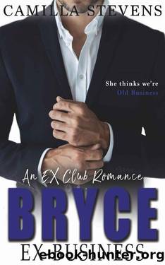 Bryce: Ex-Business: An Ex-Club Romance by Camilla Stevens