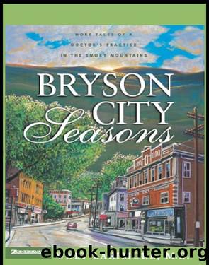 Bryson City Seasons: More Tales of a Doctors Practice in the Smoky Mountains by Walt Larimore MD