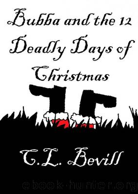 Bubba and the 12 Deadly Days of Christmas by C.L. Bevill