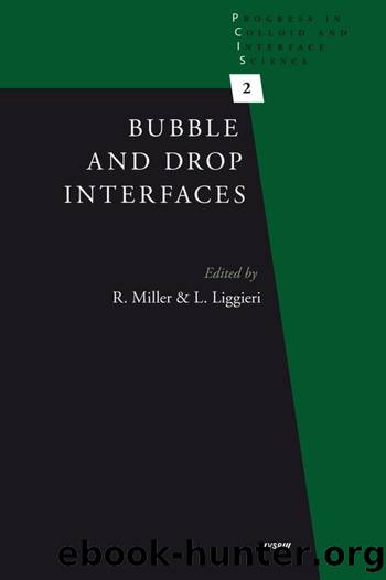 Bubble and Drop Interfaces by Liggieri L. Miller Reinhard