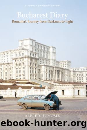 Bucharest Diary: Romania's Journey From Darkness to Light by Moses