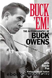 Buck 'Em!: The Autobiography of Buck Owens by Randy Poe & Buck Owens