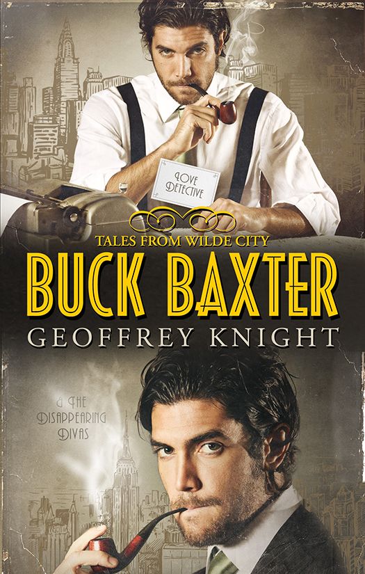 Buck Baxter, Love Detective / Buck Baxter and the Disappearing Divas by Geoffrey Knight