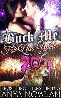 Buck Me... For New Year's: BBW Paranormal Were-reindeer Shapeshifter Holiday Romance (Frost Brothers' Brides) by Anya Nowlan