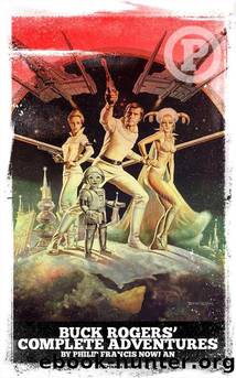 Buck Rogersâ Complete Adventures (Pulp Heroes and Villains) by Philip Francis Nowlan