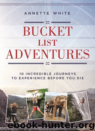 Bucket List Adventures by Annette White