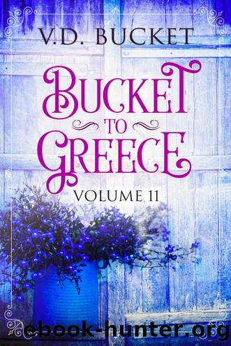Bucket To Greece Volume 11 by V.D. Bucket