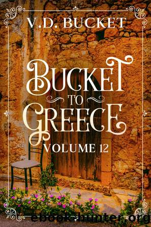 Bucket To Greece Volume 12 by V.D. Bucket