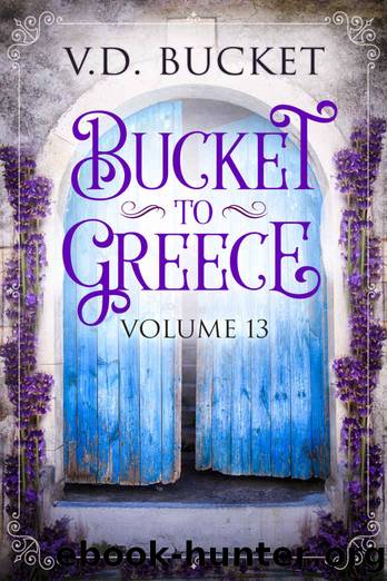 Bucket To Greece Volume 13 by V.D. Bucket