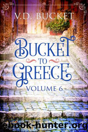 Bucket To Greece Volume 6 by V.D. Bucket