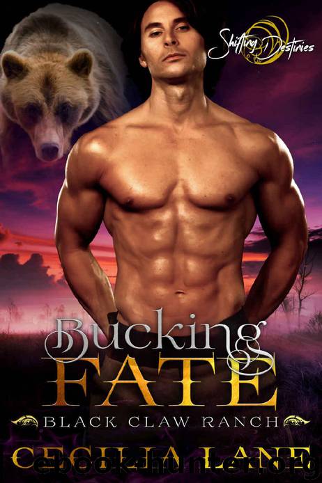 Bucking Fate: A Shifting Destinies Bear Shifter Romance (Black Claw Ranch Book 5) by Cecilia Lane