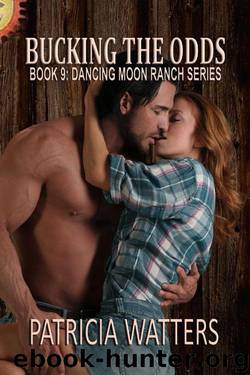 Bucking The Odds (Dancing Moon Ranch Book 9) by Patricia Watters