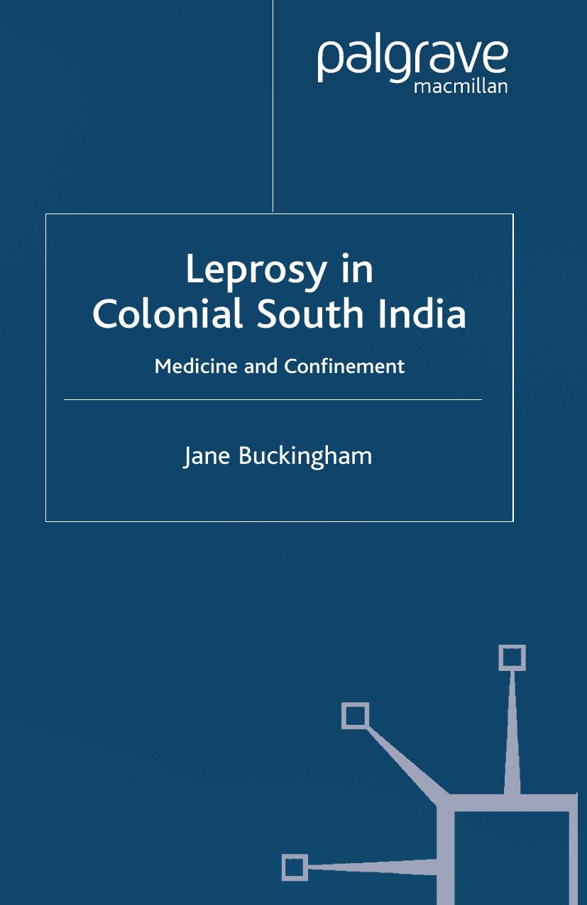 Buckingham by Leprosy in Colonial South India; Medicine & Confinement (2002)