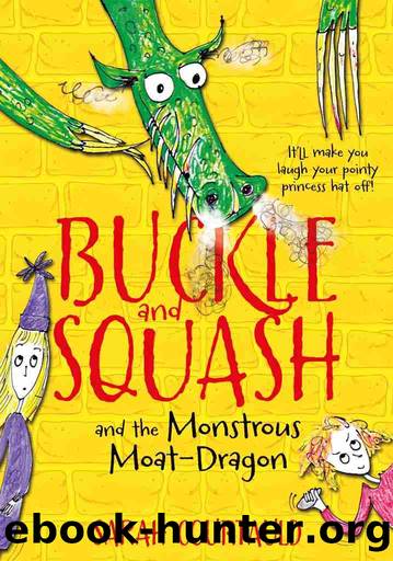 Buckle and Squash and the Monstrous Moat-Dragon by Sarah Courtauld