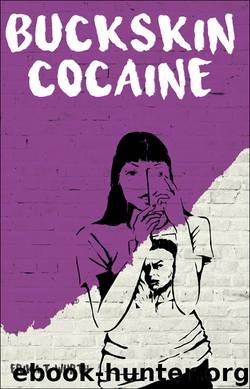 Buckskin Cocaine by Erika T. Wurth