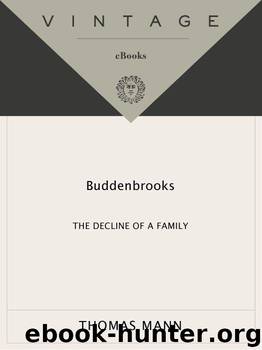 Buddenbrooks: The Decline of a Family (Vintage International) by Thomas Mann