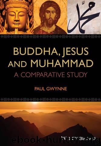 Buddha, Jesus and Muhammad: A Comparative Study by Paul Gwynne