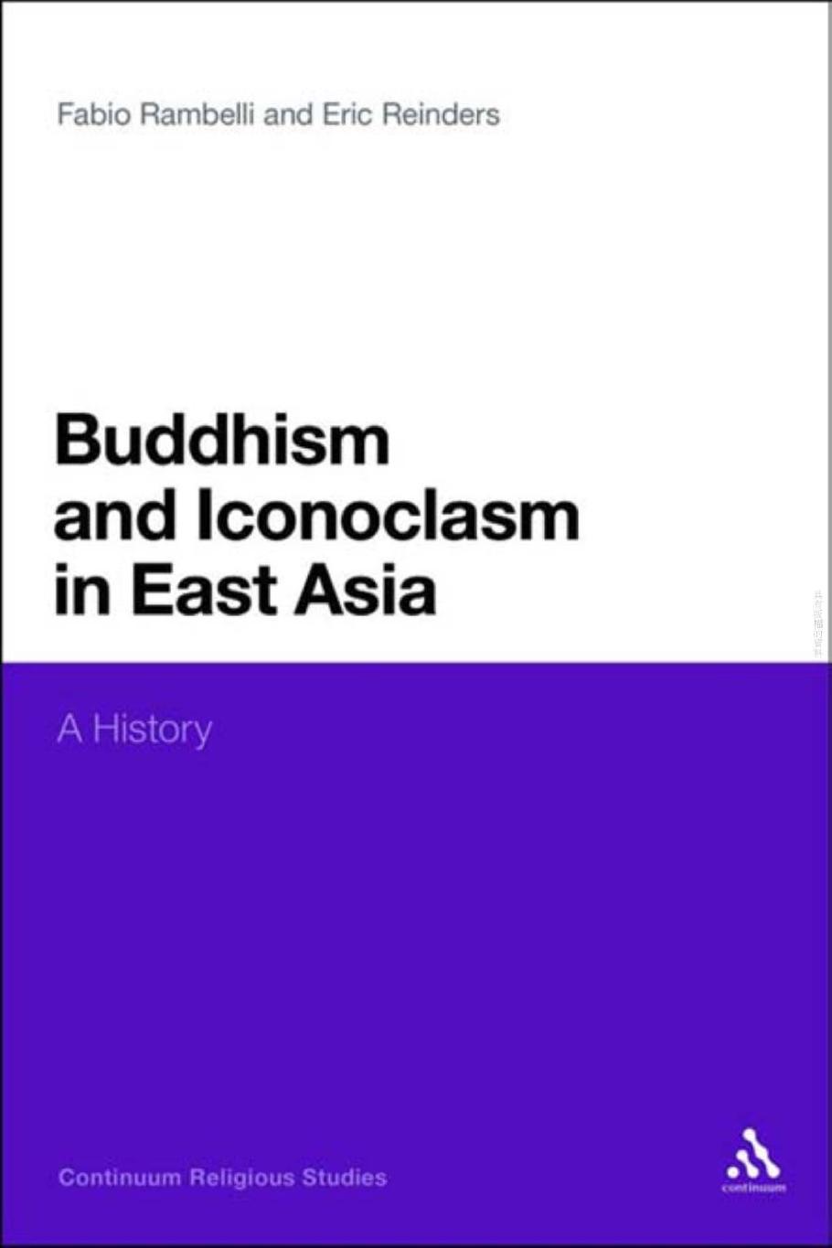 Buddhism and Iconoclasm in East Asia: A History by Fabio Rambelli; Eric Reinders