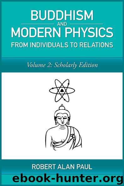 Buddhism and Modern Physics, Vol 2: Scholarly Edition: From individuals to relations (Buddhism and Modern Science) by Paul Robert Alan
