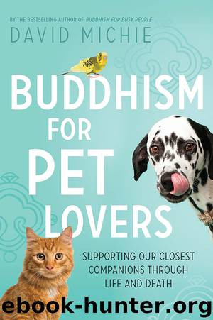 Buddhism for Pet Lovers by David Michie