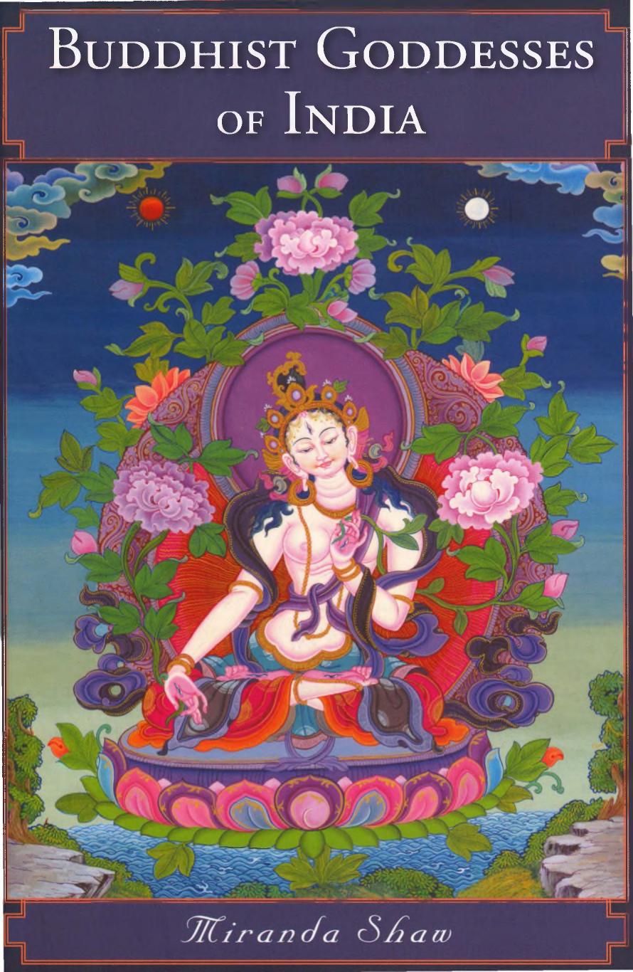 Buddhist Goddesses of India (597p) by Shaw Miranda