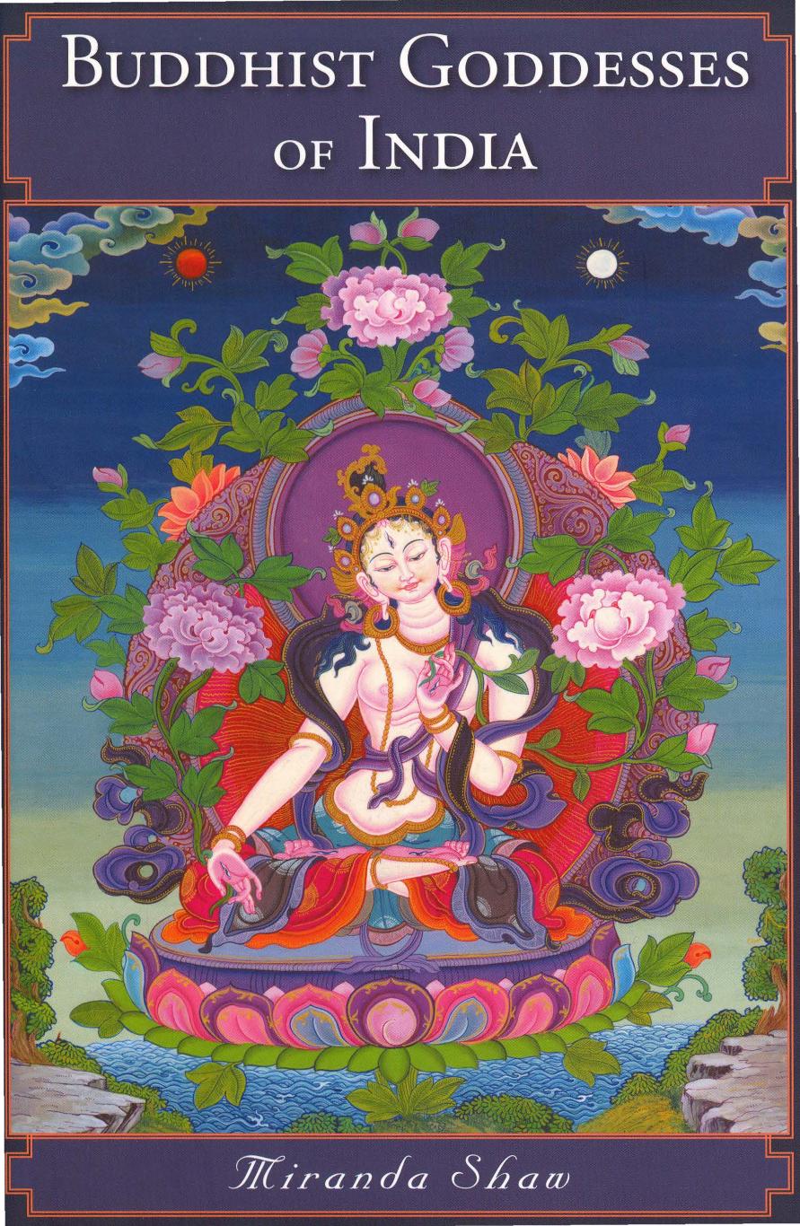 Buddhist Goddesses of India by Miranda Shaw