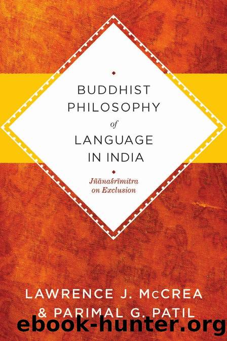 Buddhist Philosophy of Language in India by McCrea Lawrence J. Jn~a¯nas´ri¯mitra. Patil Parimal G