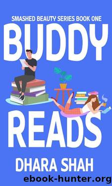 Buddy Reads : A Contemporary Retelling of Beauty and the Beast (Smashed Beauty Series Book 1) by Dhara Shah