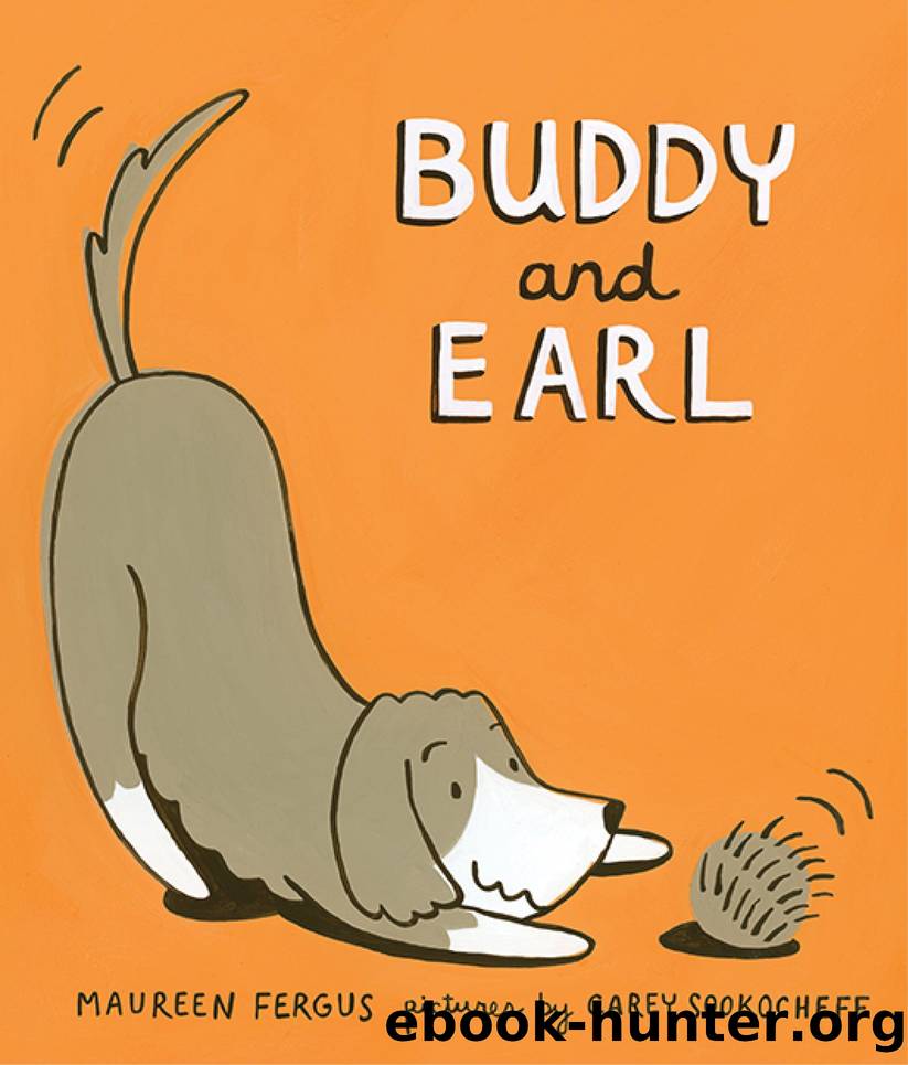 Buddy and Earl by Maureen Fergus and Carey Sookocheff