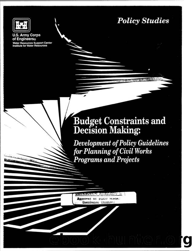 Budget Constraints and Decision Making: Development of Policy Guidelines for Planning of Civil Works Programs and Projects by James L. Floyd & William C. Holliday & U.S. Army Corps of Engineers