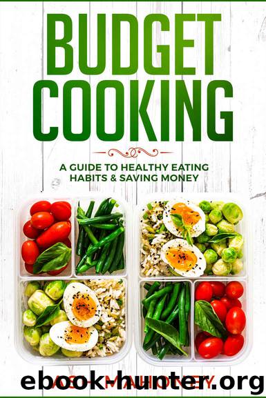Budget Cooking: A Guide to Healthy Eating Habits & Saving Money by Ash Mahoney