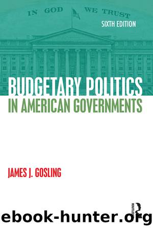 Budgetary Politics in American Governments by James J. Gosling