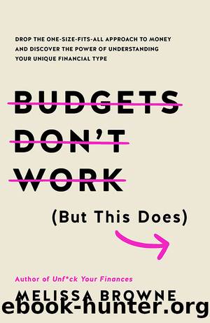 Budgets Don't Work (But This Does) by Melissa Browne