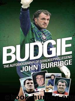 Budgie - The Autobiography by John Burridge