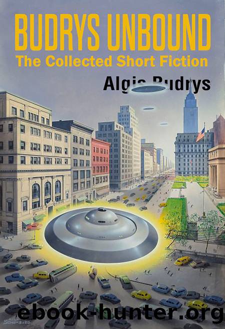 Budrys Unbound: The Collected Short Fiction by Algis Budrys