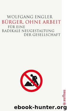 Buerger, ohne Arbeit by Wolfgang Engler