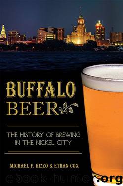 Buffalo Beer: The History of Brewing in the Nickel City (American Palate) by Michael F. Rizzo & Ethan Cox
