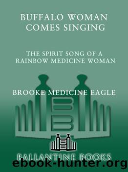 Buffalo Woman Comes Singing by Brooke Medicine Eagle