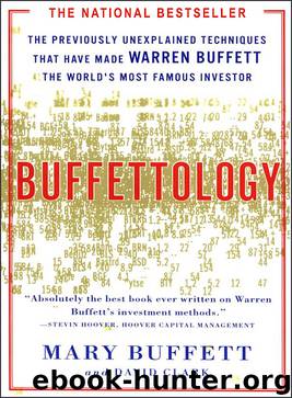 Buffettology: the Previously Unexplained Techniques That Have Made Warren Buffett the World's Most Famous Investor by David Clark & Mary Buffett