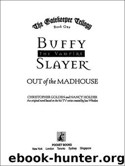 Buffy the Vampire Slayer - Gatekeeper Trilogy 01 by Out of the Madhouse
