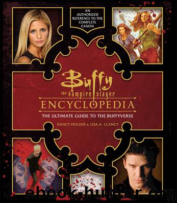 Buffy the Vampire Slayer Encyclopedia by Nancy Holder and Lisa A. Clancy