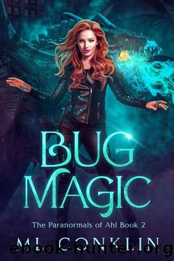 Bug Magic: The Paranormals of Ahl Book 2 by ML Conklin