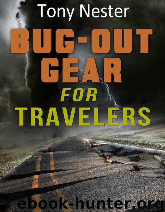 Bug Out Gear for Travelers (Practical Survival Series) by Tony Nester