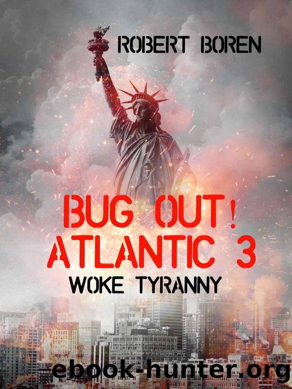 Bug Out! Atlantic 3: Woke Tyranny by Robert Boren