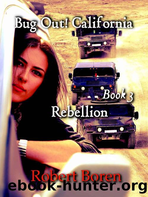 Bug Out! California Book 3: Rebellion by Robert Boren
