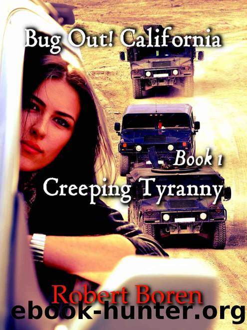 Bug Out! California: Creeping Tyranny by Robert Boren