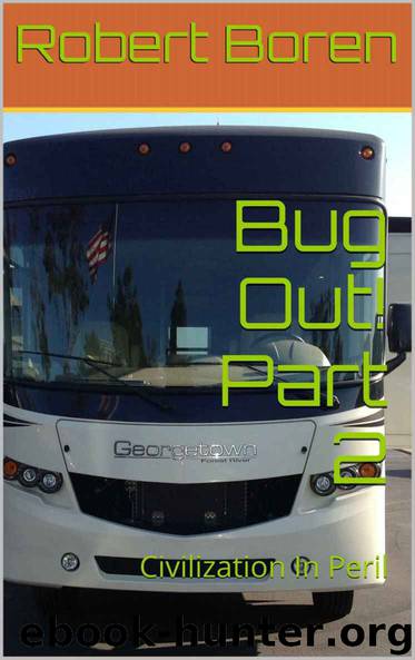 Bug Out! Part 2: Civilization in Peril by Robert Boren