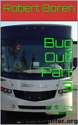 Bug Out! Part 3: Motorhome Madness by Robert Boren